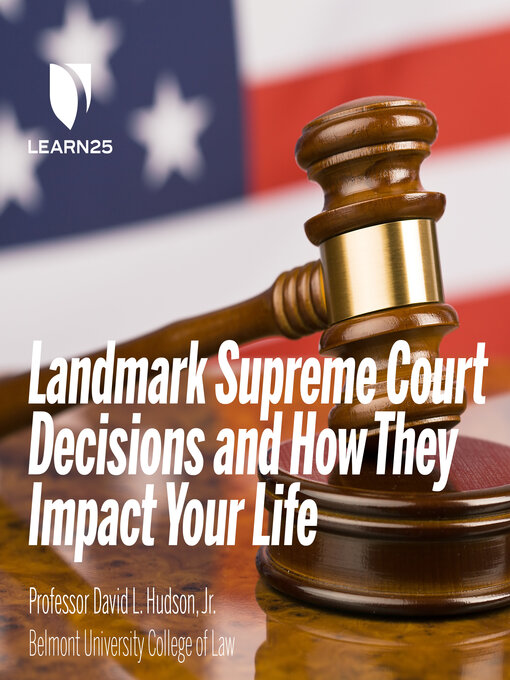 Title details for 10 Landmark Supreme Court Decisions and How They Impact Your Life by David Hudson - Available